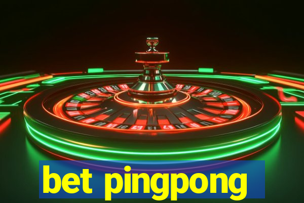 bet pingpong